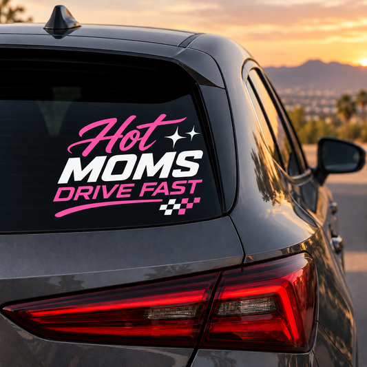 Hot Moms Drive Fast Car Decal | White & Pink Vinyl Window Decal
