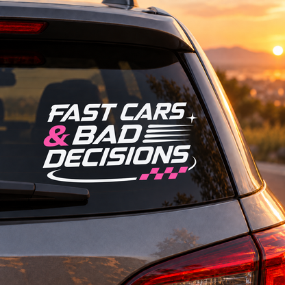 Fast Cars & Bad Decisions Car Decal | White & Pink Vinyl Window Decal